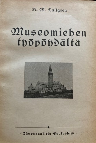 KUVA: A.M.Tallgren, Museomiehen työpöydältä, 1924. 